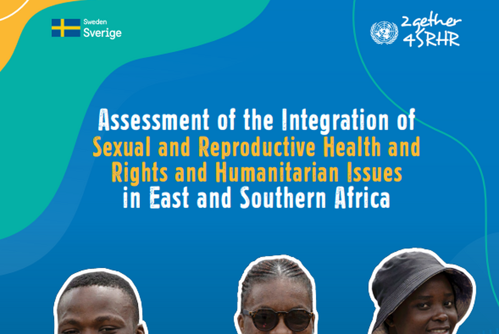 Assessment: Integration of Sexual and Reproductive Health and Rights and Humanitarian Issues in East and Southern Africa