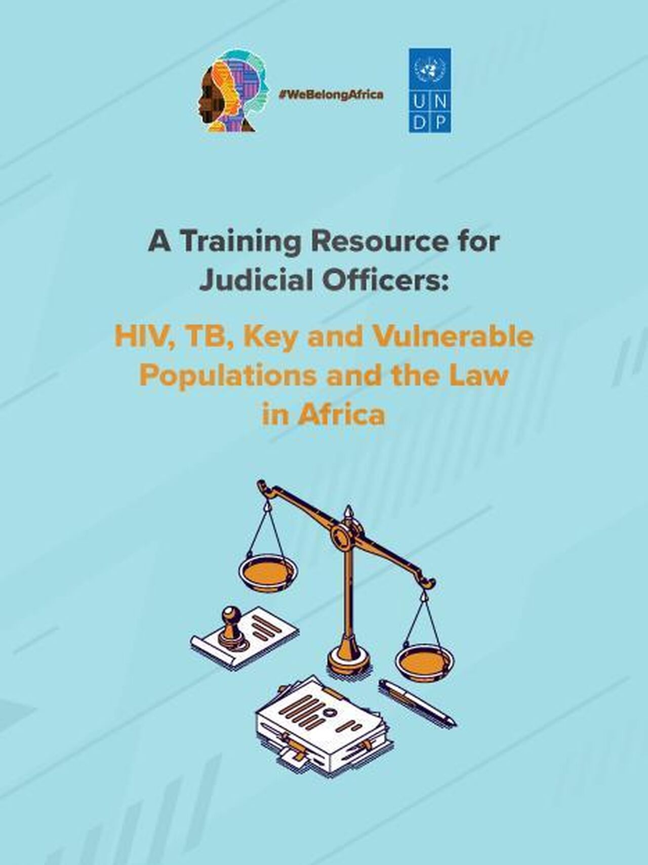 A Training Resource for Judicial Officers: HIV, TB, Key and Vulnerable Populations and the Law in Africa (UNDP)