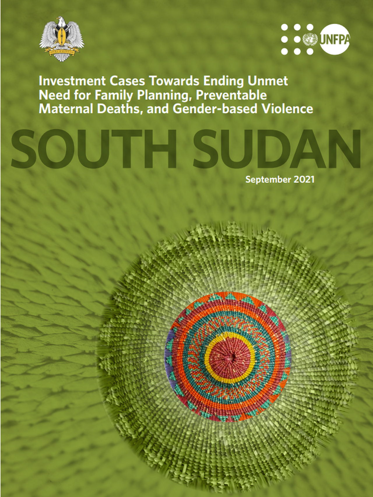 South Sudan: Investment Cases Towards Ending Unmet Need for Family Planning, Preventable Maternal Deaths, and Gender-based Violence