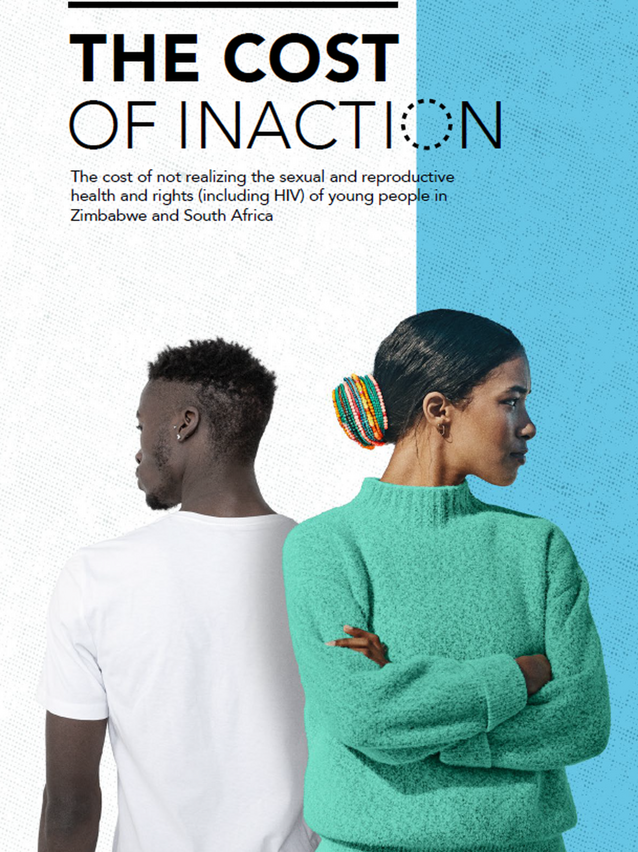 The cost of inaction: The cost of not realizing the sexual and reproductive health and rights (including HIV) of young people in Zimbabwe and South Africa