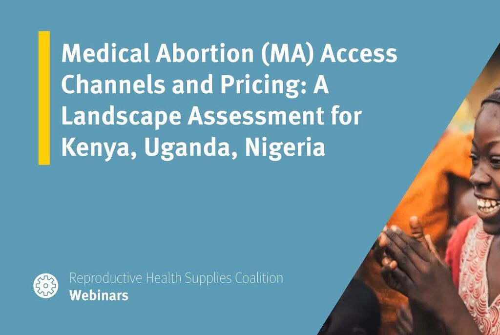 Medical Abortion (MA) Access Channels and Pricing: A Landscape Assessment for Kenya, Uganda, Nigeria